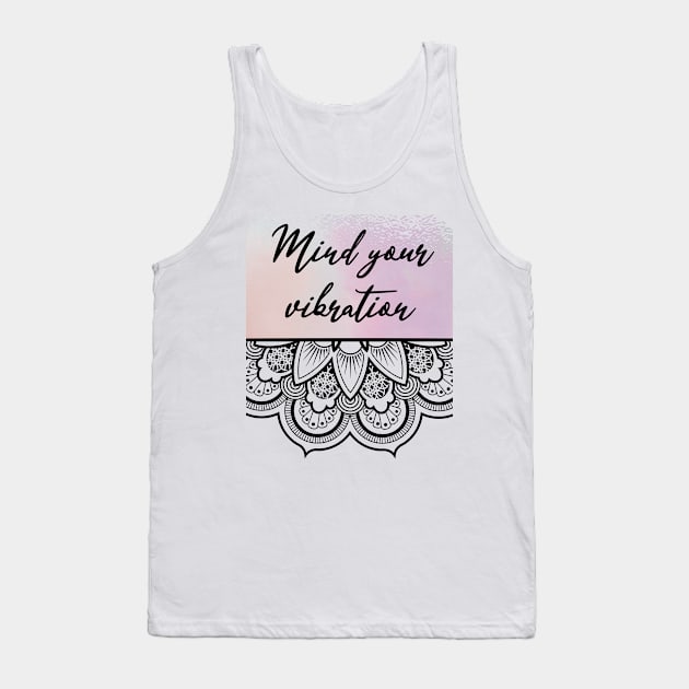 Mind your vibration T-Shirt Tank Top by BarbaraLa1180